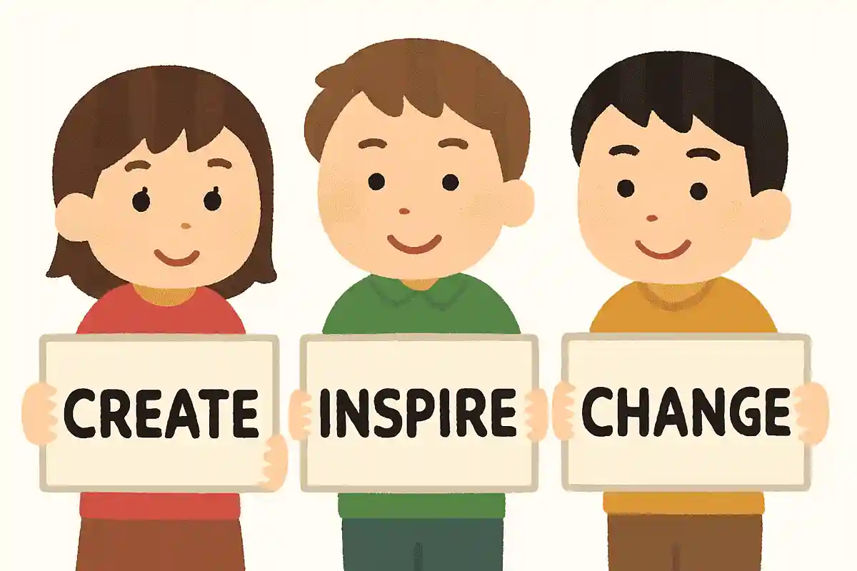 Create, Inspire, Change