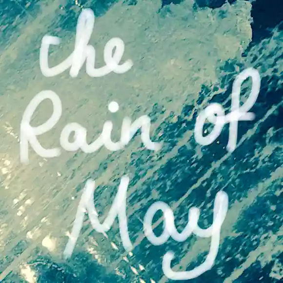 The Rain Of May