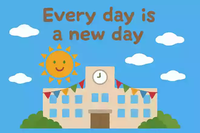 Every day is a new day.