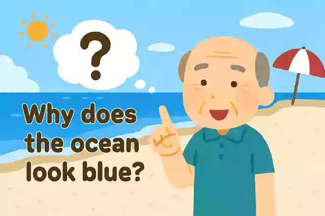 海はなぜ青く見えるのでしょうか?NEW!